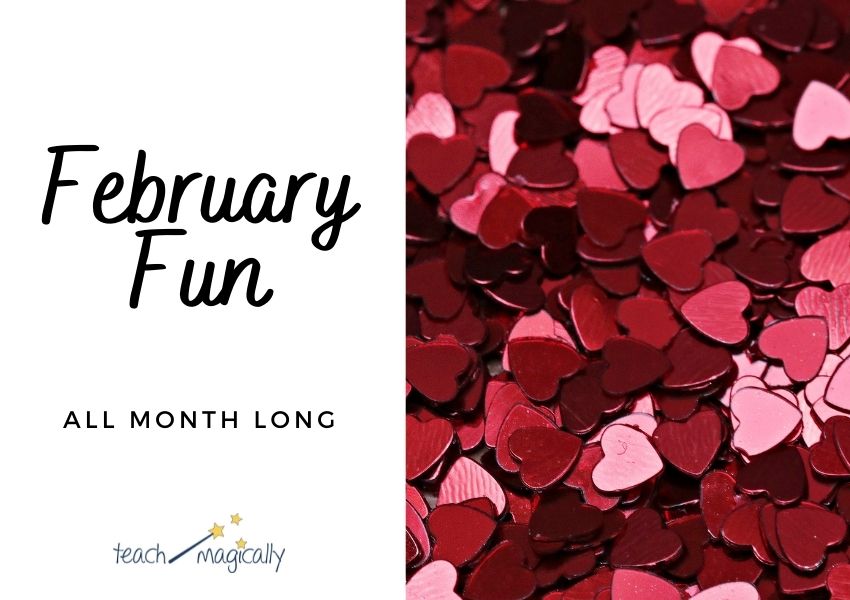 February Fun All Month Long Teach Magically